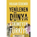 Yenilenen Dünya Eskimeyen Türkiye - Volkan Özdemir