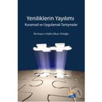 YENILIKLERIN YAYILIMI KURAMSAL VE UYGULAMALI TARTIŞMALAR - HAKKI OKAN YELOĞLU
