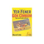 Yer Fener Gök Cimbom / Dünyanın En Büyük Derbisi-Murat Erdin