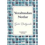 YERALTINDAN NOTLAR - FYODOR MİHAYLOVİÇ DOSTOYEVSKI (ISBN:9789750713163)