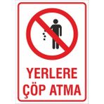 Yerlere Çöp Atma Iş Güvenliği Uyarı Levhası 21X29 Cm. Dakota