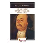 Yerleşik Düşünceler Sözlüğü - Gustave Flaubert