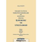 Yerleşik ve Güncel Yargıtay Kararları ile Belirlenen Bireysel İş Hukuku ve Uygulaması