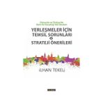 Yerleşmeler İçin Temsil Sorunları Ve Strateji Önerileri - İlhan Tekeli