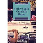 Yerli Ve Milli Gündelik Hayat - Mesut Yücebaş