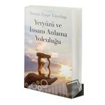 Yeryüzü ve İnsanı Anlama Yolculuğu - Yunus Emre Yücebaş