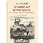 YERYÜZÜNDEN BINBIR EFSANE BAKIR DAĞLAR, KÖR KUYULAR, BÜYÜLÜ KUŞLAR - FILIZ ÖZDEM