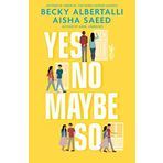 Yes No Maybe So - Becky Albertalli , Aisha Saeed