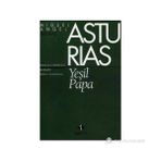 YEŞİL PAPA - MIGUEL ANGEL ASTURIAS