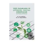 Yeşil Pazarlama ve Çevresel Sosyal Sorumluluk - Yakup Durmaz Leyla Akdoğan