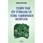 Yeşim Taşı Ön Türkler ve Türk Tarihinden Kesitler - Ekrem Hayri Peker