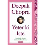 YETER KI İSTE TESADÜFÜN SONSUZ GÜCÜNDEN YARARLANMAK - DEEPAK CHOPRA