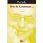 YETER KI KARARMASIN - ONAT KUTLAR