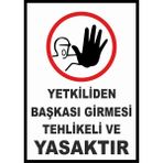 Yetkiliden Başkası Girmesi Tehlikeli ve Yasaktır - Uyarı Tabela Levhası 24X34 cm Polikarbon - 24 x 34 cm - 1 Adet