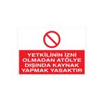 Yetkilinin İzni... Uyarı Tabelası - 70x100 Alüminyum Kompozit Panel - KAY19