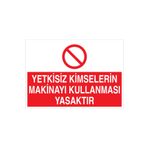 Yetkisis Kimselerin... Uyarı Tabelası - 50x70 Alüminyum Kompozit Panel - M17