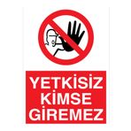 Yetkisiz Kimse Giremez Uyarı Tabelası - 35x50 Alüminyum Kompozit Panel - YAS40