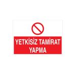 Yetkisiz Tamirat Yapma Uyarı Tabelası - 20x30 Alüminyum Kompozit Panel - BAAY44