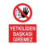 Yetkliden Başkası Giremez Uyarı Tabelası - 35x50 Alüminyum Kompozit Panel - YAS43