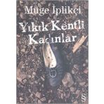 YIKIK KENTLI KADINLAR - GENEL