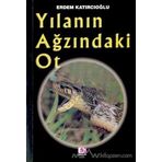 YILANIN AĞZINDAKİ OT - ERDEM KATIRCIOĞLU