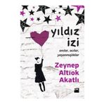 YILDIZ İZİ ANILAR, ACILAR, YAŞANMIŞLIKLAR - ZEYNEP ALTIOK AKATLI