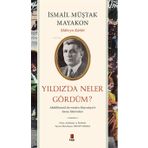 Yıldız’da Neler Gördüm?: Abdülhamid Devrinden Meşrutiyet’e Saray Hatıraları