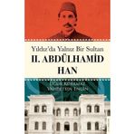 Yıldız`da Yalnız Bir Sultan II. Abdülhamid Han Destek Yayınları