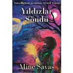 Yıldızlar Söndü - Mine Savaş