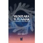 Yıldızlara Tutunmak - İsmail Demirel - Mgv Yayınları