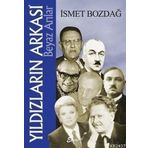 YILDIZLARIN ARKASI BEYAZ ARILAR - İSMET BOZDAĞ