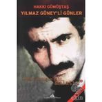 YILMAZ GÜNEY'Lİ GÜNLER BENI OLDUĞUM GIBI ANLATIN - HAKKI GÜMÜŞTAŞ