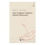 Yine Yağmur Yağıyor Küçük Bahçeme Ümit Kavak Karina Yayınevi