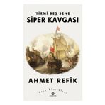 YIRMI BEŞ SENE SIPER KAVGASI - AHMED REFIK
