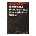 YIRMI BIRINCI YÜZYILIN BAŞINDA TÜRK MILLI EĞİTİM SISTEMI - KEMAL GÜRÜZ