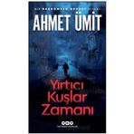 Yırtıcı Kuşlar Zamanı - Ahmet Ümit-Yapı Kredi Yayınları