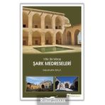 Yitik Bir Miras Şark Medreseleri - Sabahattin Bala