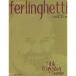 YITIK DÜNYADAN RESIMLER - LAWRENCE FERLINGHETTI