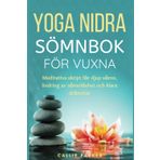 Yoga Nidra sömnbok för vuxna: Meditativa skript för djup sömn, lindring av sömnlöshet och klara drömmar