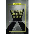 YOGA Y CHI KUNG PARA ENFERMOS DE CÁNCER: Guía para fortalecer cuerpo y mente contra la enfermedad