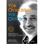 YOK OLACAKKEN VAR OLMAK MÜJDAT GEZENLE DÜŞÜNSEL BIR YOLCULUK - AHMET ÇAĞAN;MEHMET ÇAĞAN