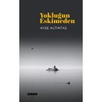 Yokluğun Eskimeden Ayşe Altıntaş