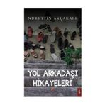 Yol Arkadaşı Hikayeleri - Nurettin Akçakale