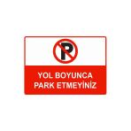 Yol Boyunca Park Etmeyiniz İsg Uyarı Levhası Pvc A5 15X21 Cm