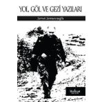 Yol Göl Ve Gezi Yazıları - Servet Somuncuoğlu