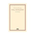 YOL GÜNLÜĞÜ - MICHEL DE MONTAIGNE