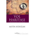 Yol Haritası Türk Devriminden 21.Yüzyıla Dersler - Metin Aydoğan
