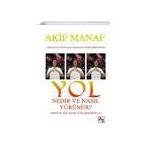 Yol Nedir ve Nasıl Yürünür - Akif Manaf
