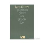 YOL UZUNDUR GÜNDEN AMA ÖLÜMDEN KISA - REFIK DURBAŞ