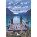 Yola Çıkmayana Her Yer Uzaktır - Rahim Arslan